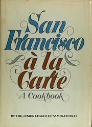 Cover of: San Francisco a la carte: a cookbook