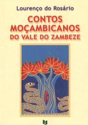 Contos Moçambicanos do vale do Zambeze by Lourenço Joaquim da Costa Rosário