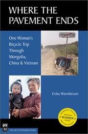 Cover of: Where the pavement ends: one woman's bicycle trip through Mongolia, China & Vietnam