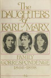 Cover of: The daughters of Karl Marx: family correspondence, 1866-1898