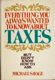 Cover of: Everything you always wanted to know about taxes but didn't know how to ask