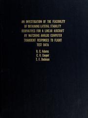 Cover of: An investigation of the feasibility of obtaining lateral stability derivatives for a linear aircraft by matching analog computer transient responses to flight test data