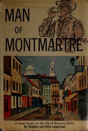 Cover of: Man of Montmartre: a novel based on the life of Maurice Utrillo