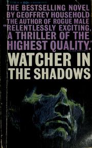 Cover of: Watcher in the shadows by Geoffrey Household
