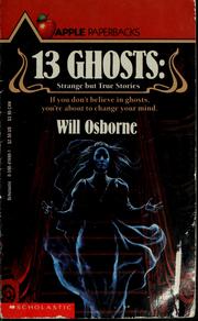 Cover of: 13 ghosts: strange but true stories