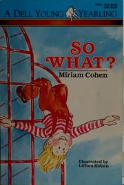 Cover of: So what? by Miriam Cohen