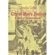 City of Man's Desire, A Novel of Constantinople by Cornelia Golna