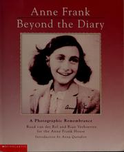 Cover of: Anne Frank, beyond the diary: a photographic remembrance