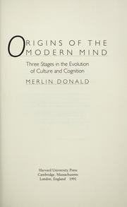 Cover of: Origins of the modern mind: three stages in the evolution of culture and cognition
