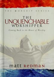 Cover of: The unquenchable worshipper