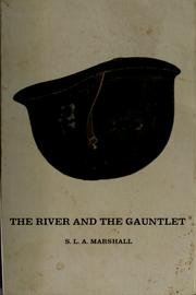 Cover of: The river and the gauntlet: defeat of the Eighth Army by the Chinese Communist Forces, November, 1950, in the Battle of the Chongchon River, Korea