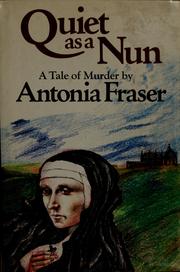 Cover of: Quiet as a nun by Antonia Fraser