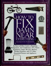 Cover of: How to fix damn near everything by Franklynn Peterson