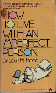 Cover of: How to live with an imperfect person by Louis H. Janda