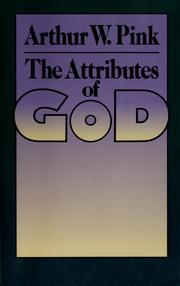 Cover of: The attributes of God by Arthur Walkington Pink