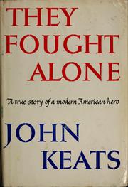 They fought alone by Keats, John
