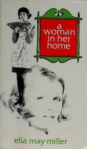 Cover of: A woman in her home by Ella May Miller
