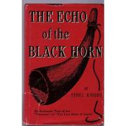 Cover of: The echo of the black horn: an authentic tale of "the Governor" of "The Free State of Jones."