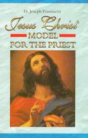 Cover of: Jesus Christ,the model for the priest | Joseph Frassinetti