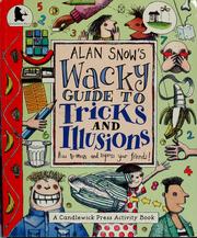 Cover of: Alan Snow's wacky guide to tricks and illusions