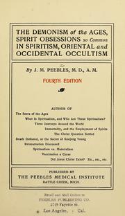 Cover of: The demonism of the ages: spirit obsessions, so common in spiritism, oriental and occidental occultism