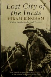 Lost city of the Incas by Hiram Bingham
