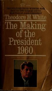 Cover of: The making of the President, 1960 by Theodore H. White