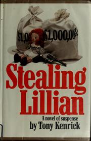 Cover of: Stealing Lillian by Tony Kenrick