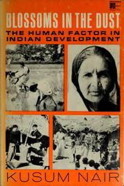 Cover of: Blossoms in the dust: the human factor in Indian development.