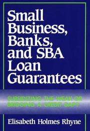 Cover of: Small business, banks, and SBA loan guarantees: subsidizing the weak or bridging a credit gap?