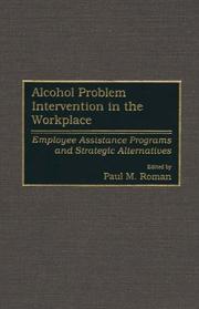 Cover of: Alcohol Problem Intervention in the Workplace: Employee Assistance Programs and Strategic Alternatives
