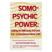 Cover of: Somo-psychic power: using its miracle forces for a fabulous new life