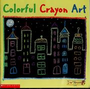 Colorful crayon art (I am an artist club) by Deborah Schecter