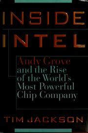 Cover of: Inside Intel: Andy Grove and the rise of the world's most powerful chip company