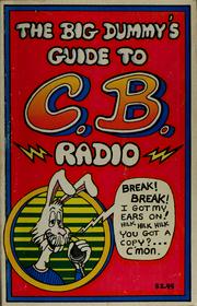 The Big dummy's guide to C.B. radio by Albert Houston