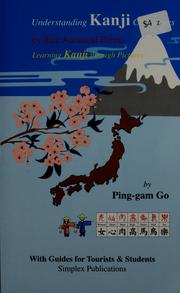 Cover of: Understanding Kanji characters by their ancestral forms: learning Kanji through pictures