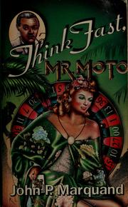 Cover of: Think fast, Mr. Moto by John P. Marquand