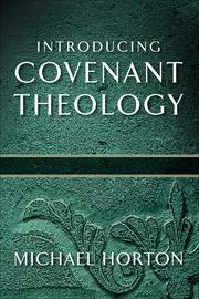 Cover of: Introducing covenant theology by Michael Scott Horton
