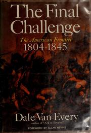 Cover of: The final challenge; the American frontier, 1804-1845. by Dale Van Every