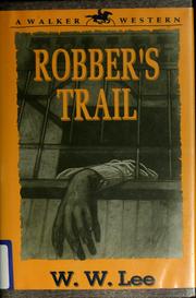 Robber's trail by W. W. Lee