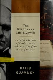 Cover of: The reluctant Mr. Darwin: an intimate portrait of Charles Darwin and the making of his theory of evolution