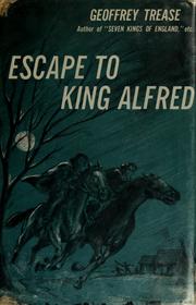 Cover of: Escape to King Alfred. by Geoffrey Trease
