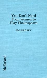 Cover of: You don't need four women to play Shakespeare by Ida Prosky