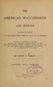 Cover of: The American watchmaker and jeweler: an encyclopedia for the horologist, jeweler, gold and silversmith
