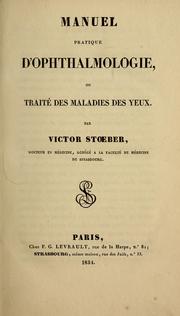 Cover of: Manuel pratique d'ophthalmologie, ou, Traité des maladies des yeux