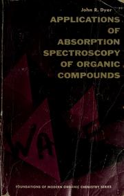 Applications of absorption spectroscopy of organic compounds by John Robert Dyer