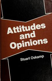 Attitudes and opinions by Stuart Oskamp, P. Wesley Schultz