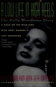 A low life in high heels by Holly Woodlawn