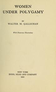 Cover of: Women under polygamy by Walter Matthew Gallichan
