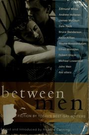 Cover of: Between men: original fiction by today's best gay writers